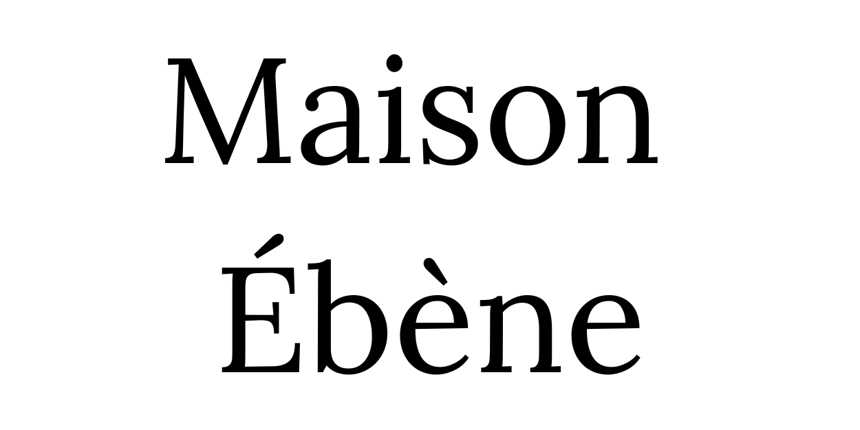 Maison Ebene