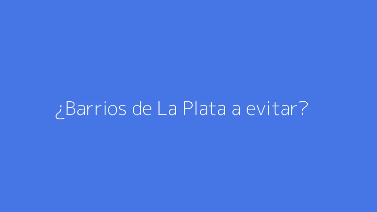 ¿Barrios de La Plata a evitar?