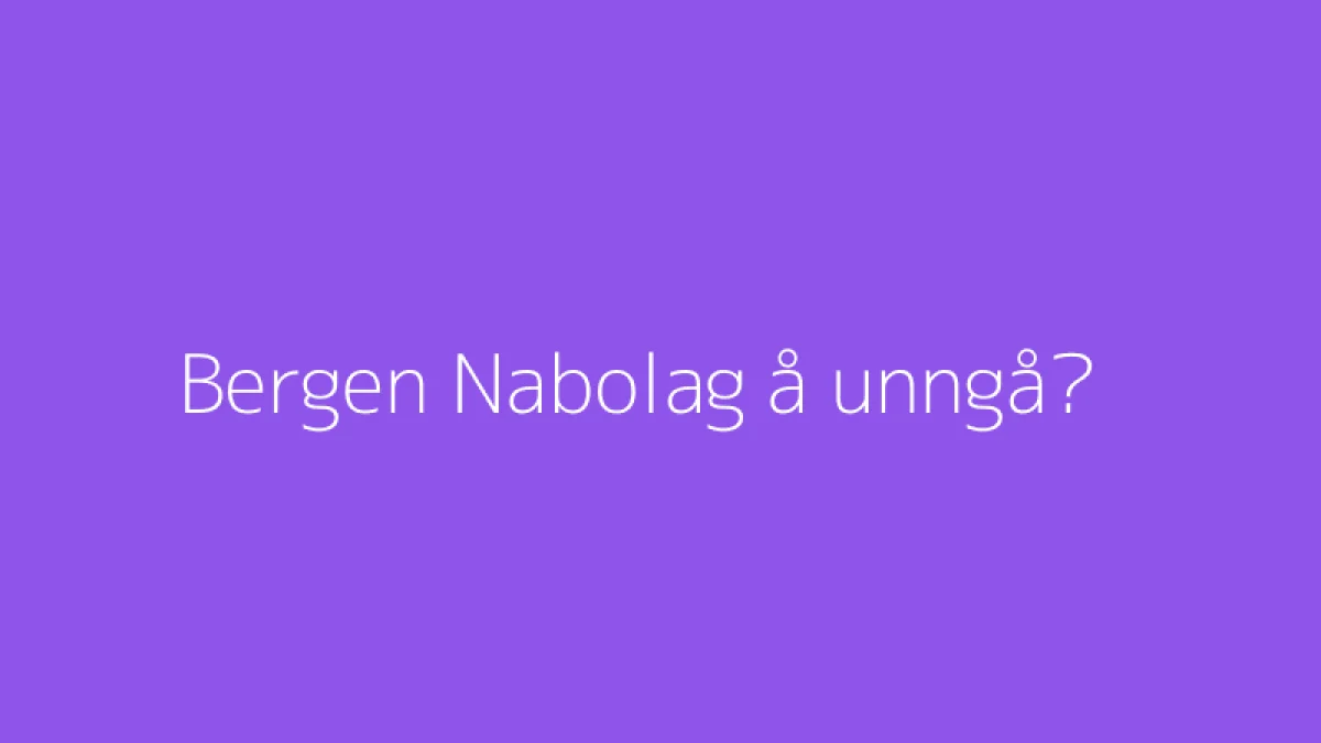 Bergen Nabolag å unngå?