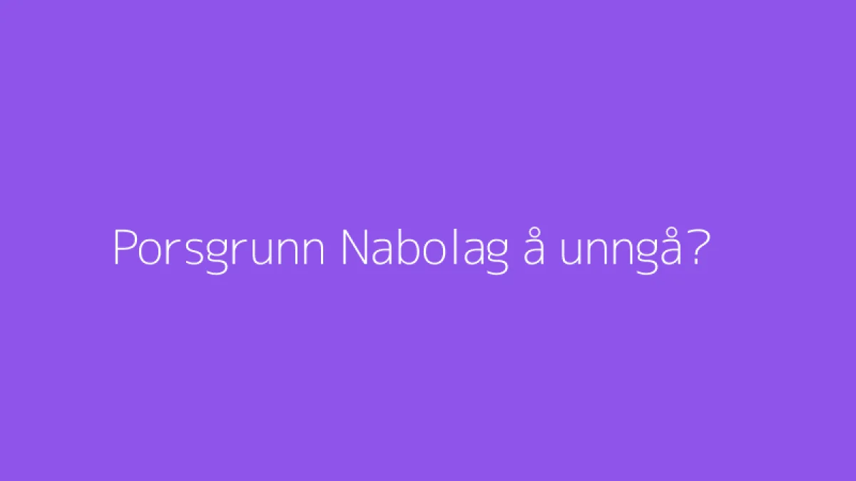 Porsgrunn Nabolag å unngå?