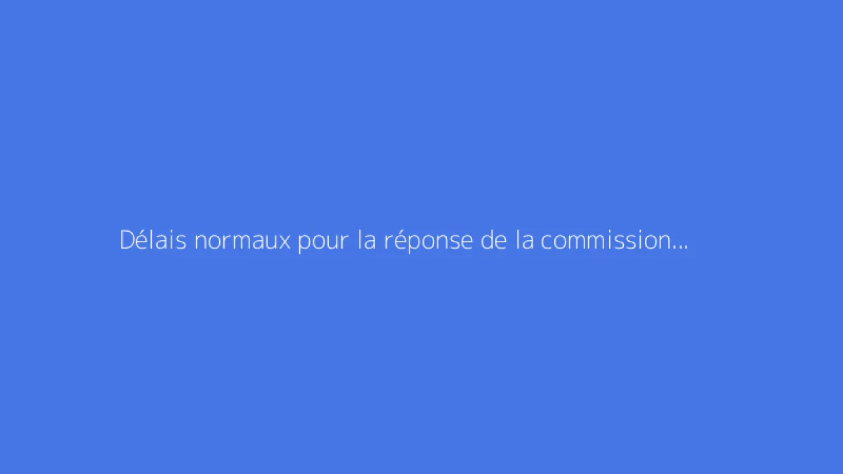 Délais normaux pour la réponse de la commission attribuant des logements
