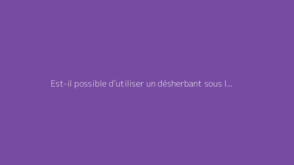 Est-il possible d’utiliser un désherbant sous la pluie ?