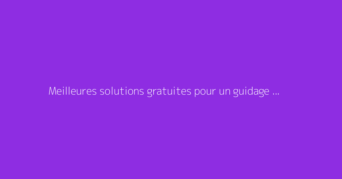 Meilleures solutions gratuites pour un guidage GPS en agriculture