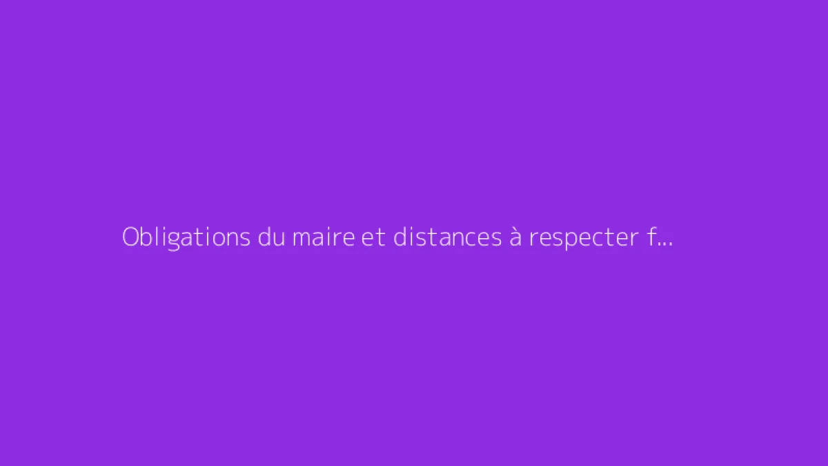 Obligations du maire et distances à respecter face au bruit de la salle des fêtes