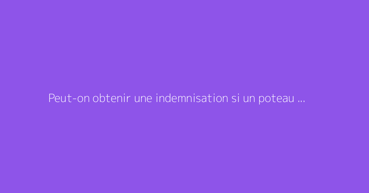 Peut-on obtenir une indemnisation si un poteau électrique est sur son terrain privé ?