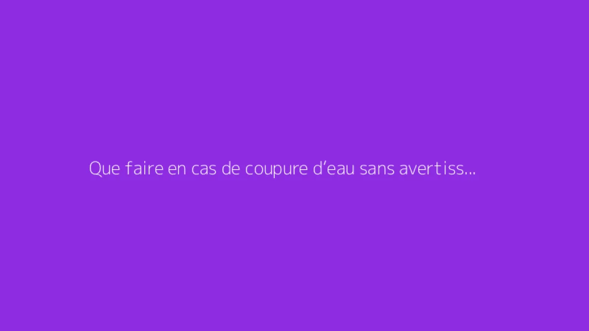 Que faire en cas de coupure d’eau sans avertissement : droits et recours