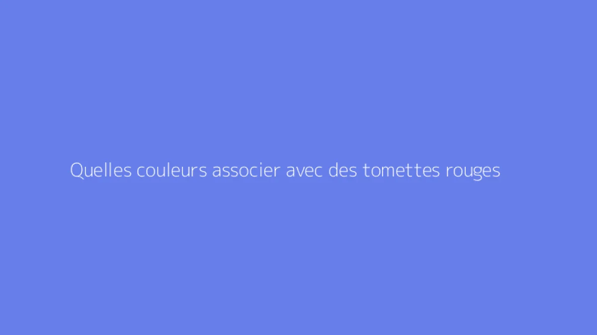 Quelles couleurs associer avec des tomettes rouges