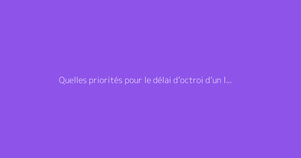 Quelles priorités pour le délai d’octroi d’un logement social quand on est enceinte ?