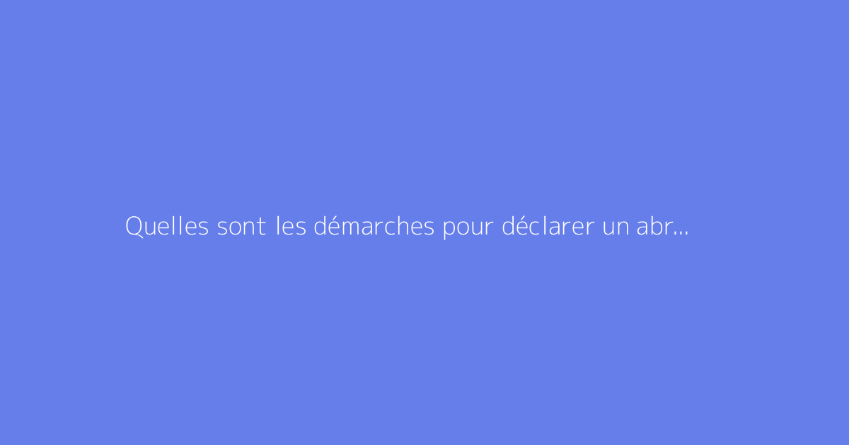 Quelles sont les démarches pour déclarer un abri de jardin ?