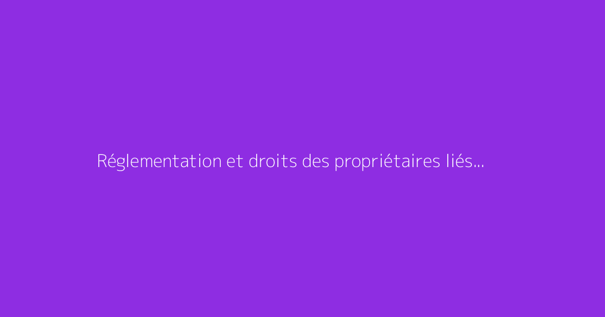 Réglementation et droits des propriétaires liés aux chemins privatifs communs
