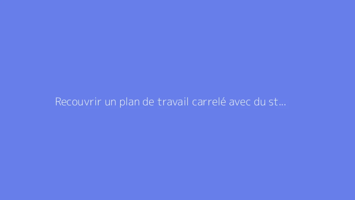 Recouvrir un plan de travail carrelé avec du stratifié