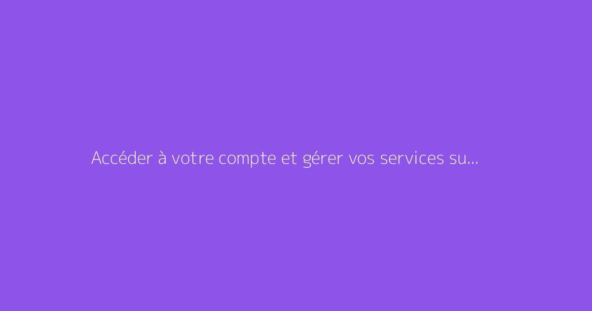 Accéder à votre compte et gérer vos services sur In'li et moi