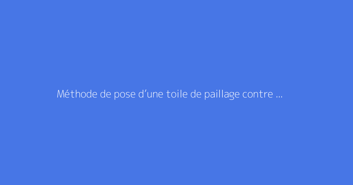 Méthode de pose d’une toile de paillage contre un mur