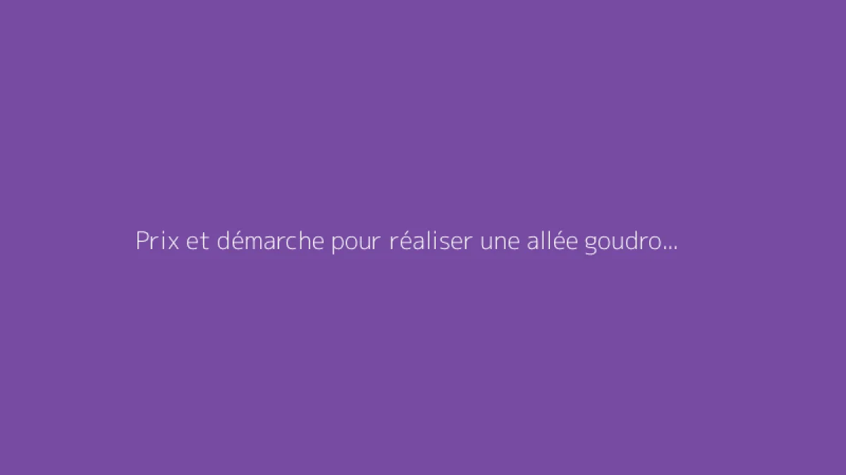 Prix et démarche pour réaliser une allée goudronnée
