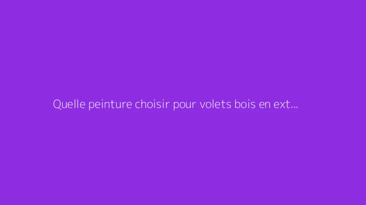 Quelle peinture choisir pour volets bois en extérieur ?