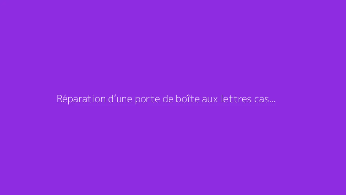 Réparation d’une porte de boîte aux lettres cassée : mode d'emploi